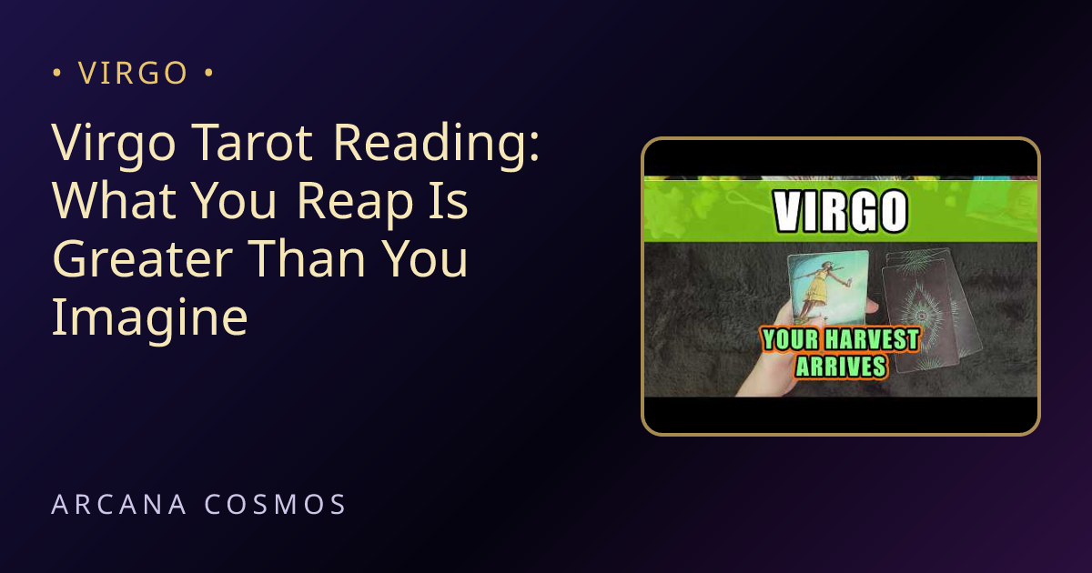 Virgo Tarot Reading: What You Reap Is Greater Than You Imagine · Arcana ...